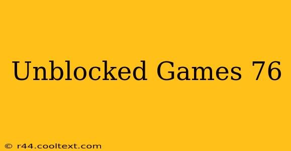 Unblocked Games 76