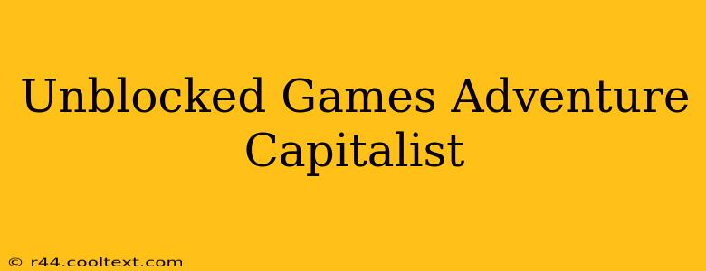 Unblocked Games Adventure Capitalist