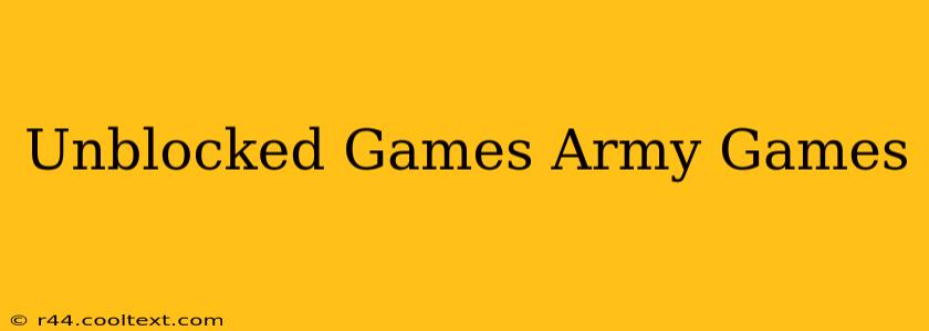 Unblocked Games Army Games