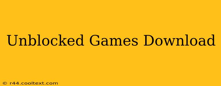 Unblocked Games Download