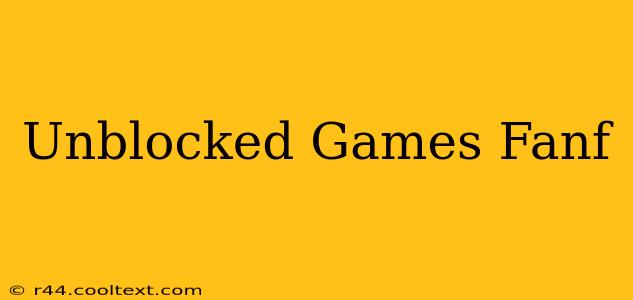 Unblocked Games Fanf