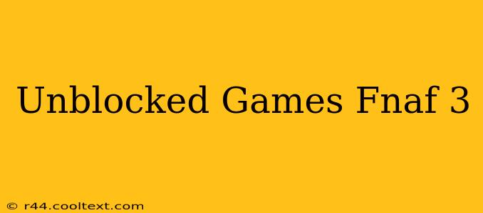 Unblocked Games Fnaf 3