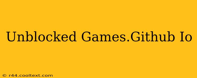 Unblocked Games.Github Io