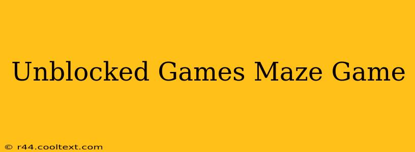 Unblocked Games Maze Game