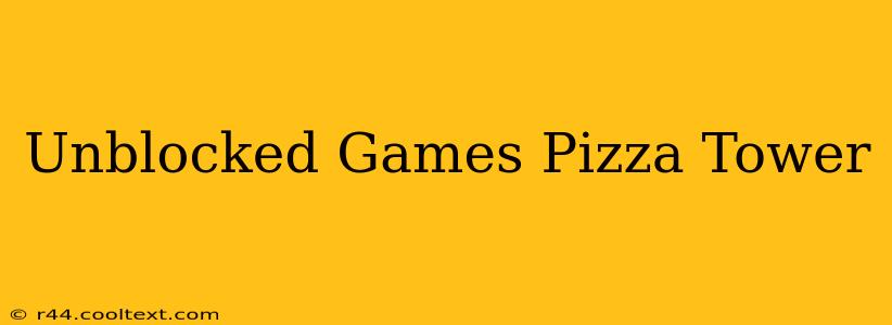 Unblocked Games Pizza Tower