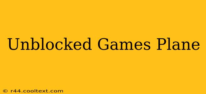 Unblocked Games Plane