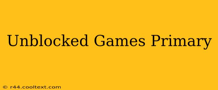 Unblocked Games Primary