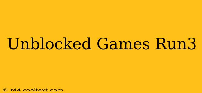 Unblocked Games Run3