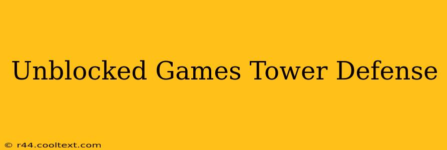 Unblocked Games Tower Defense