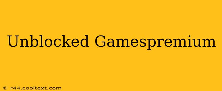 Unblocked Gamespremium