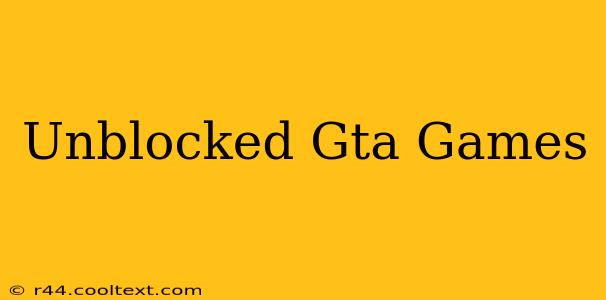 Unblocked Gta Games