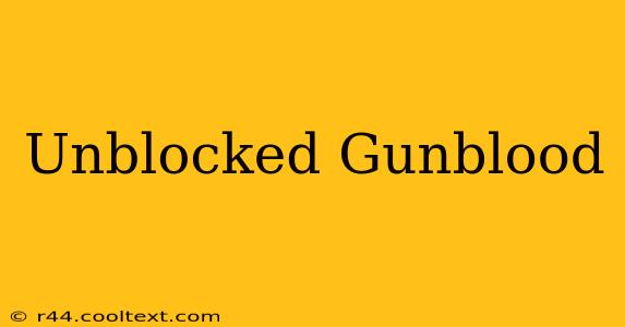 Unblocked Gunblood