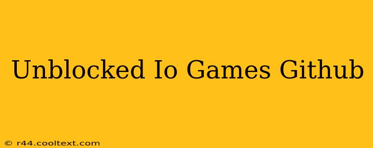 Unblocked Io Games Github