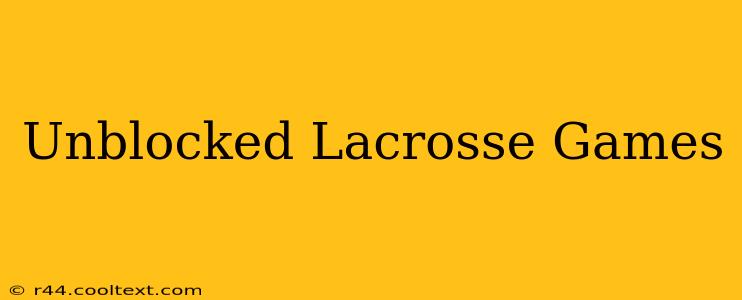 Unblocked Lacrosse Games