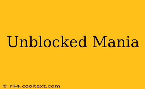 Unblocked Mania