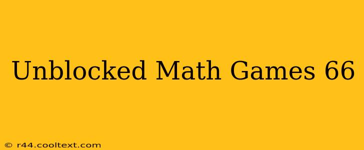 Unblocked Math Games 66