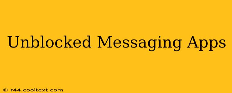 Unblocked Messaging Apps