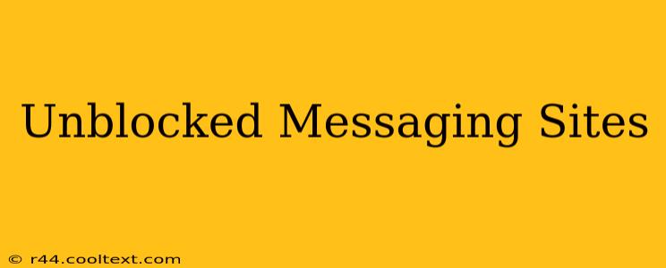 Unblocked Messaging Sites