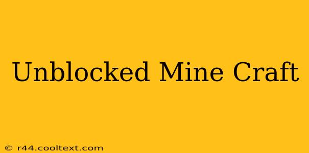 Unblocked Mine Craft