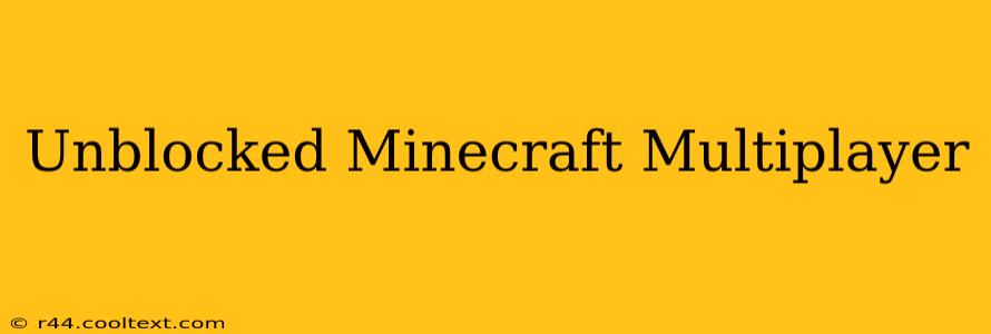 Unblocked Minecraft Multiplayer