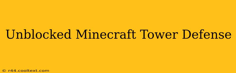 Unblocked Minecraft Tower Defense