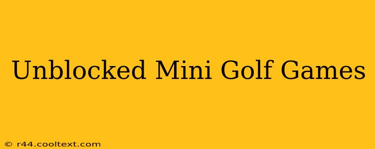 Unblocked Mini Golf Games