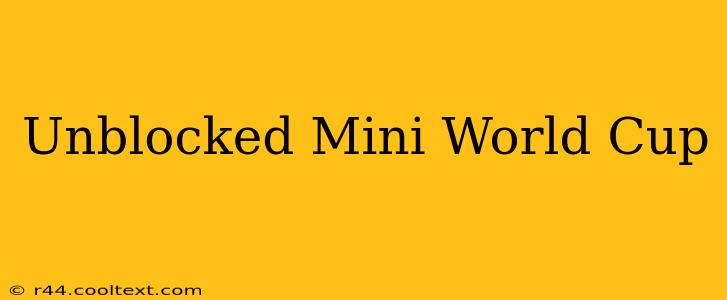 Unblocked Mini World Cup