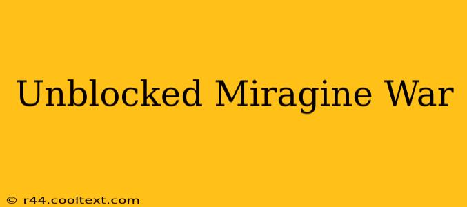 Unblocked Miragine War