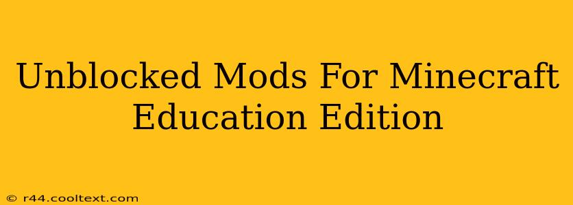 Unblocked Mods For Minecraft Education Edition