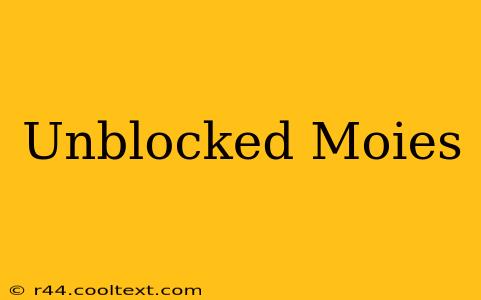 Unblocked Moies