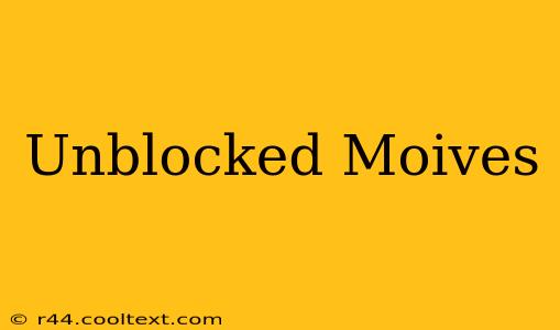 Unblocked Moives