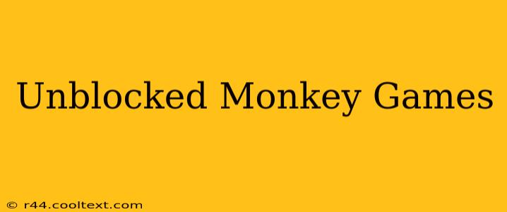 Unblocked Monkey Games