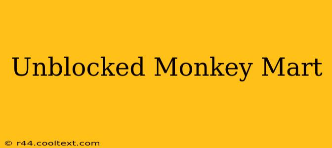 Unblocked Monkey Mart