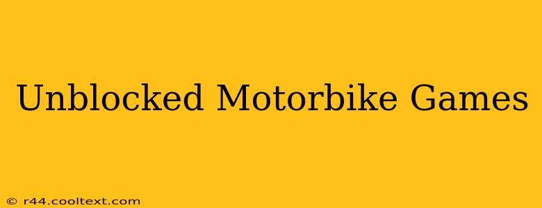 Unblocked Motorbike Games