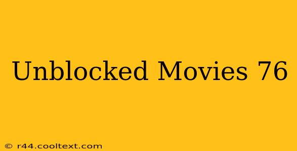 Unblocked Movies 76