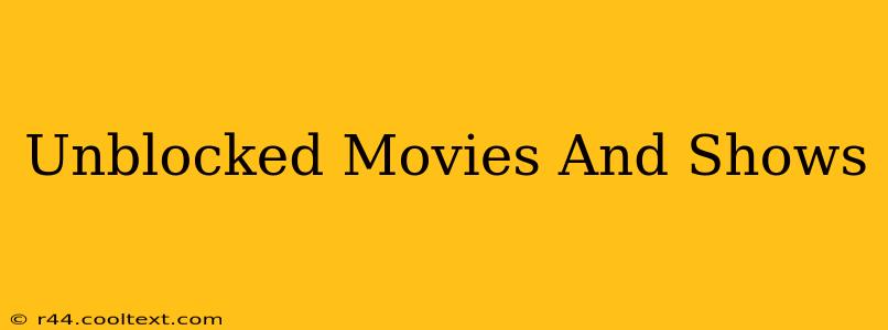 Unblocked Movies And Shows