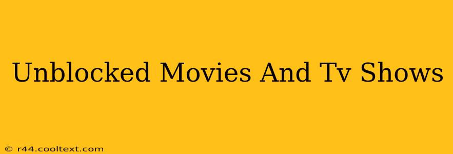 Unblocked Movies And Tv Shows