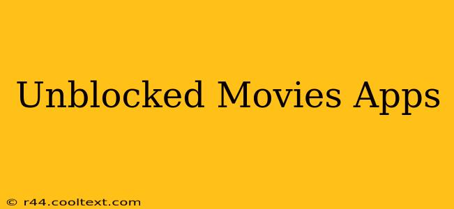 Unblocked Movies Apps