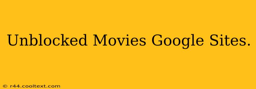 Unblocked Movies Google Sites.