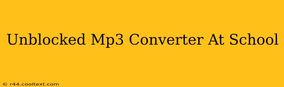 Unblocked Mp3 Converter At School