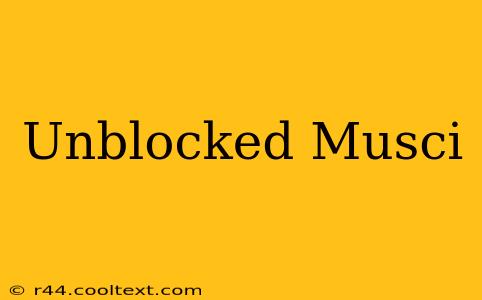 Unblocked Musci