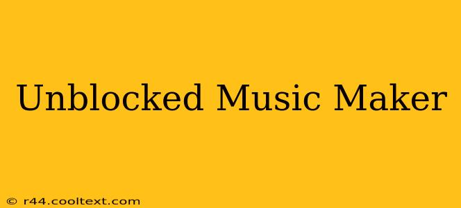 Unblocked Music Maker