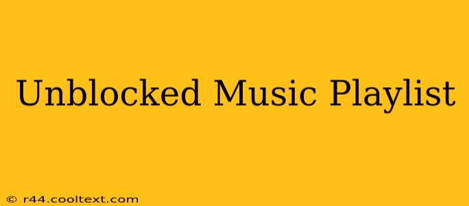 Unblocked Music Playlist