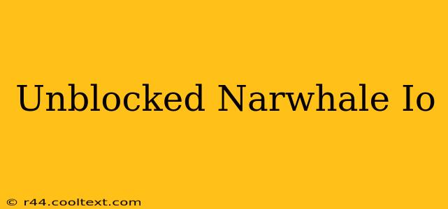 Unblocked Narwhale Io