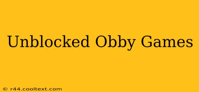 Unblocked Obby Games