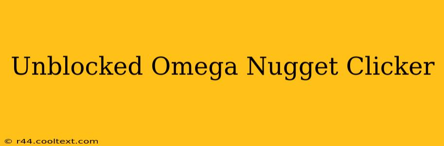 Unblocked Omega Nugget Clicker