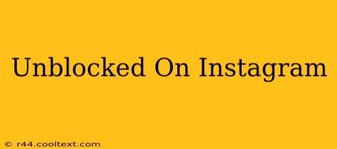 Unblocked On Instagram