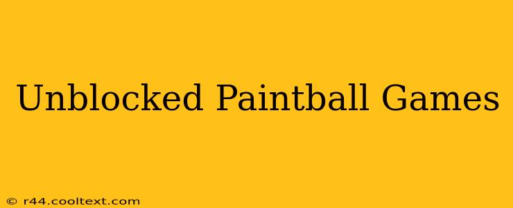 Unblocked Paintball Games