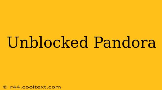 Unblocked Pandora