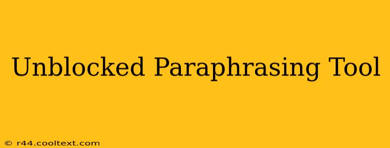 Unblocked Paraphrasing Tool